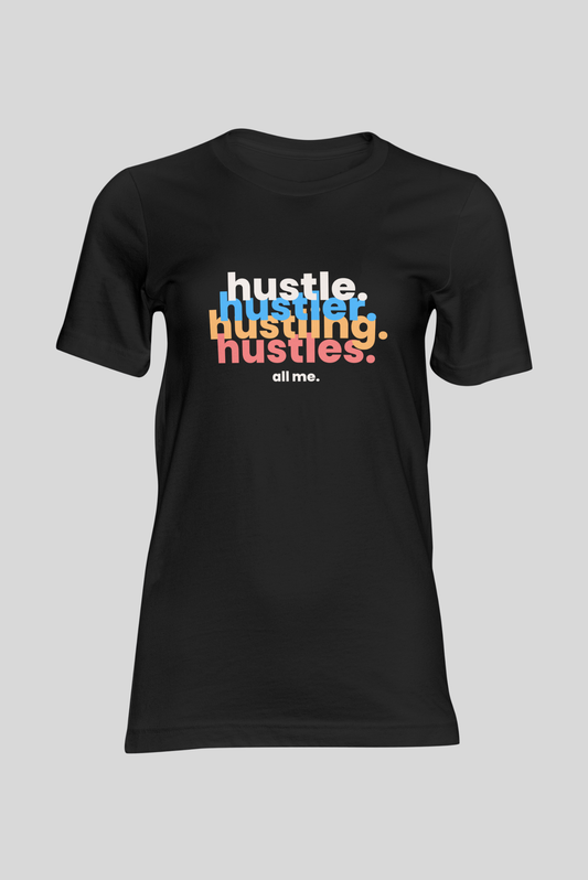 Hustle all Me Tee