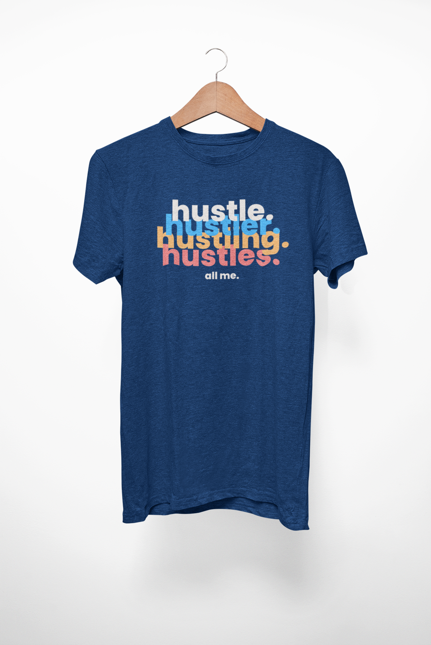 Hustle all Me Tee